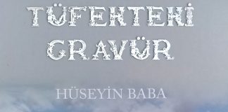 'Tüfekteki Gravür'- Hüseyin Baba